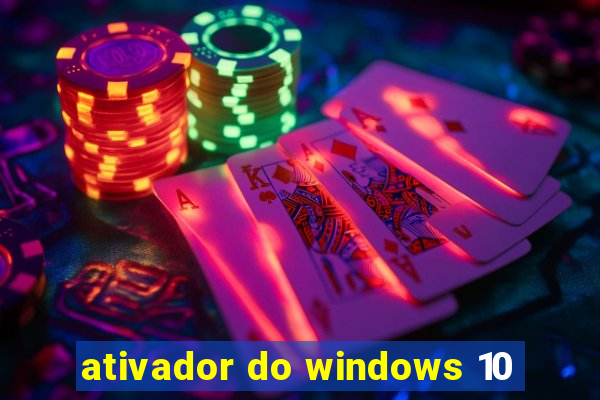 ativador do windows 10